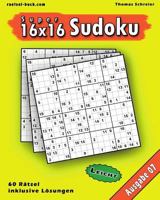 Leichte 16x16 Super-Sudoku Ausgabe 07: Leichte 16x16 Sudoku Mit Zahlen Und Losungen 1541070577 Book Cover