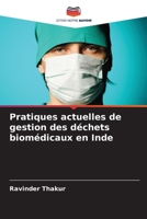 Pratiques actuelles de gestion des déchets biomédicaux en Inde (French Edition) 6208521572 Book Cover