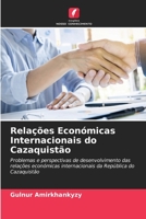 Relações Económicas Internacionais do Cazaquistão 6203043540 Book Cover