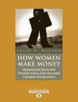 How Women Make Money 1550024930 Book Cover