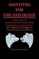 Identities for Life and Death: Can We Save Us from Our Toxically Storied Selves? 1452052093 Book Cover