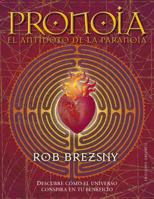 Pronoia, el antidoto de la paranoia 8491112960 Book Cover