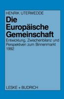 Die Europaische Gemeinschaft: Entwicklung, Zwischenbilanz Und Perspektiven Zum Binnenmarkt 1992 381000765X Book Cover