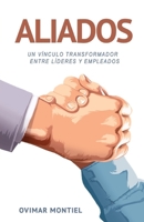 ALIADOS: Un vínculo transformador entre líderes y empleados 9945636308 Book Cover