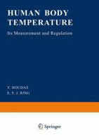 Human Body Temperature: Its Measurement and Regulation 148990347X Book Cover