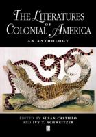 The Literatures of Colonial America: An Anthology (Blackwell Anthologies) 063121125X Book Cover