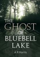 The Ghost of Bluebell Lake 024450380X Book Cover