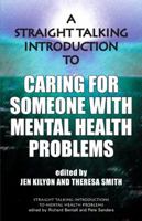 A Straight Talking Introduction To Caring For Someone With Mental Health Problems 1906254184 Book Cover