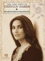 The Very Best of Emmylou Harris: Heartaches & Highways 1617740365 Book Cover