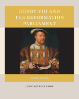 Henry VIII and the Reformation Parliament 1469647559 Book Cover