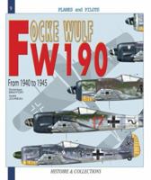 Focke Wulf FW 190: From 1940-1945 2915239258 Book Cover