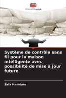 Système de contrôle sans fil pour la maison intelligente avec possibilité de mise à jour future (French Edition) 6209870430 Book Cover