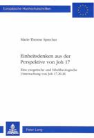 Einheitsdenken Aus Der Perspektive Von Joh 17: Eine Exegetische Und Bibeltheologische Untersuchung Von Joh 17, 20-26 390675135X Book Cover