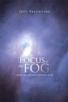 Focus in the Fog: Beams of Light from the Book of Job 1493123092 Book Cover
