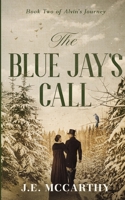 The Blue Jay's Call: Book Two of Alvin's Journey 1966755031 Book Cover