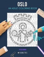 Oslo: AN ADULT COLORING BOOK: An Oslo Coloring Book For Adults 1712868810 Book Cover