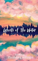 Ghosts of the Water 1912257696 Book Cover