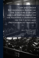 Law and Order Reconsidered; Report of the Task Force on Law and Law Enforcement to the National Commission on the Causes and Prevention of Violence 1024115224 Book Cover