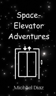 Space-Elevator Adventures 9908013386 Book Cover