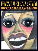 The Wild Party: Vocal Selections 0757901360 Book Cover