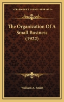 The Organization of a Small Business 1177854996 Book Cover