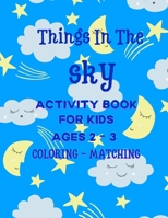 Things In The Sky: Activity Book For Kids Ages 2-3 B08QWBY3LQ Book Cover