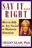 Say It...Right: How to Talk in Any Business or Social Situation 0399516999 Book Cover
