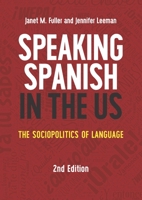 Speaking Spanish in the Us: The Sociopolitics of Language 1788928288 Book Cover