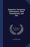 Engineers' surveying instruments, their construction, and use - Primary Source Edition 1016269196 Book Cover