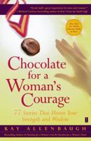 Chocolate for a Woman's Courage : 77 Stories That Honor Your Strength and Wisdom 0743236998 Book Cover