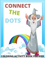 Connect The Dots Coloring Activity Book For Kids: Connect The Dots For Kids Ages 4-10: 120 Challenging and Fun Dot to Dot Puzzles Workbook Filled, ... Vegetables and Fruits : For boys and girls B087SD82WX Book Cover