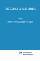 The Ecology of River Systems (Monographiae Biologicae) 9061935407 Book Cover