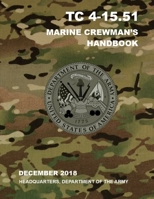 TC 4-15.51 Marine Crewman’s Handbook B08GDK9K4G Book Cover