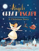 Angel's Great Escape: A Christmas Story 0992840813 Book Cover