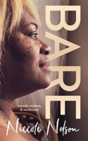 Bare: wounds, wisdom, & worthiness 1737316382 Book Cover