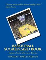 Basketball Scoredcard Book: Golden State Warriors Theme 1981873473 Book Cover