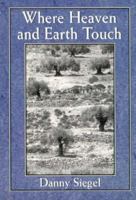 Where Heaven & Earth Touch 0876688644 Book Cover