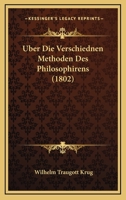 Uber Die Verschiednen Methoden Des Philosophirens (1802) 1167379829 Book Cover