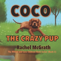 Coco the Crazy Pup 1522956492 Book Cover