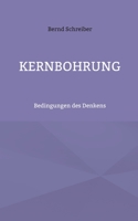 Kernbohrung: Bedingungen des Denkens 3754324721 Book Cover