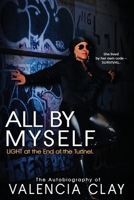 All By Myself: Light at the end of the Tunnel 1092414320 Book Cover