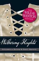 Wuthering Heights: The Wild and Wanton Edition 1440506590 Book Cover