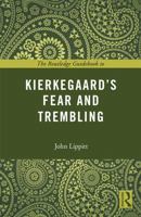 Routledge Philosophy Guidebook to Kierkegaard and Fear and Trembling (Routledge Philosophy Guidebooks) 041570720X Book Cover