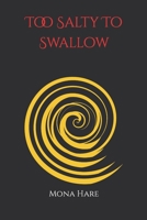 Too Salty To Swallow B0B7QDV7DX Book Cover