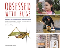 Obsessed with Bugs: A Guide to the Preservation and Curation of Insects 108803893X Book Cover