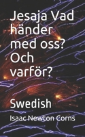 Jesaja  Vad händer med oss?  Och varför?: Swedish (Swedish Edition) B086Y6H769 Book Cover