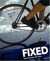 Fixed: Global Fixed-gear Bike Culture 1856696456 Book Cover