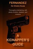 A Kidnapper's Guide 1502358956 Book Cover