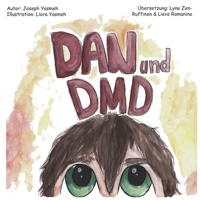 Dan und DMD: Ein Kinderbuch über Duchenne-Muskeldystrophie B09BGHWGZ9 Book Cover