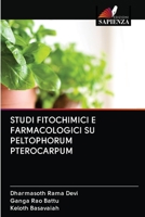 STUDI FITOCHIMICI E FARMACOLOGICI SU PELTOPHORUM PTEROCARPUM (Italian Edition) 6202844531 Book Cover